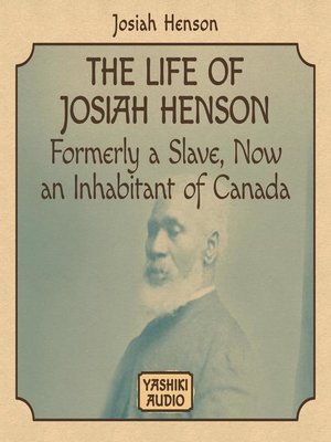 cover image of The Life of Josiah Henson, Formerly a Slave, Now an Inhabitant of Canada